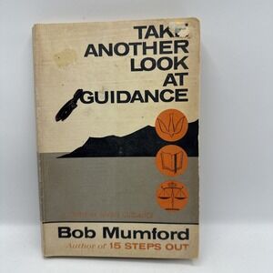 Take Another Look at Guidance: A Study of Divine Guidance by Bob Mumford 1972 PB